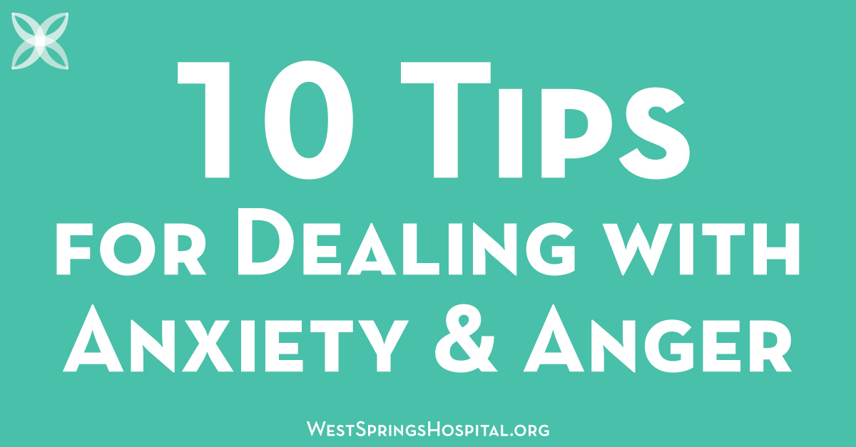 10 Tips for Dealing with Anxiety & Anger